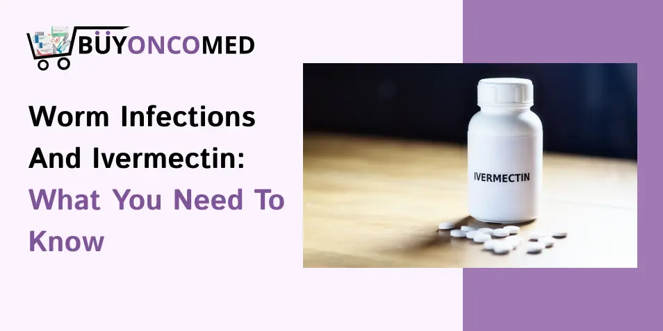 Worm Infections and Ivermectin_ What You Need to Know (1)